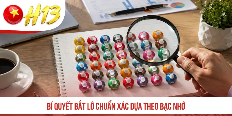 Bí quyết bắt lô chuẩn xác dựa theo bạc nhớ