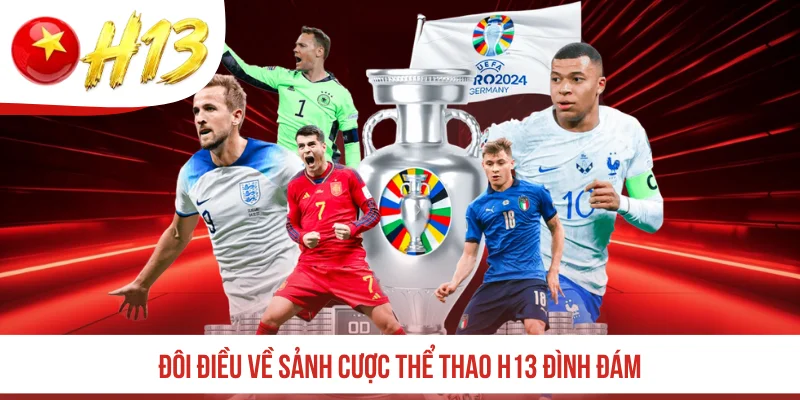 Đôi điều về sảnh cược thể thao H13 đình đám