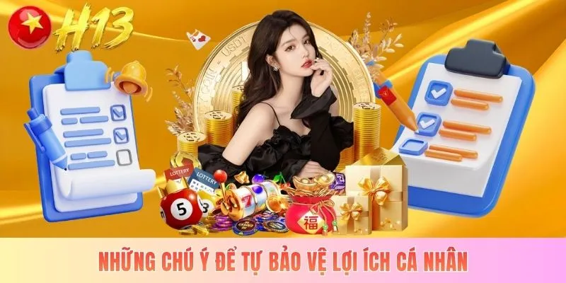 Những chú ý để tự bảo vệ lợi ích cá nhân